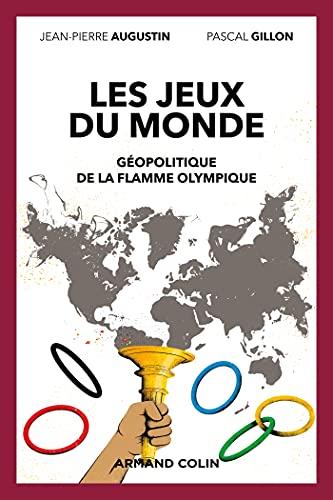 Les jeux du monde : géopolitique de la flamme olympique