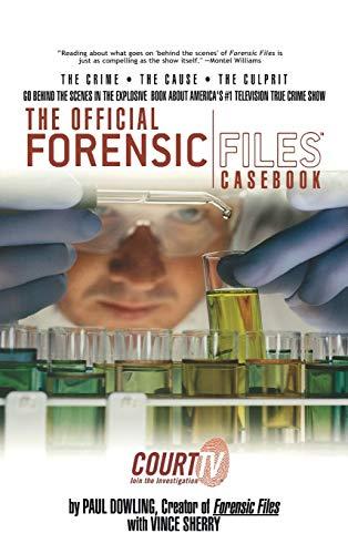 The Official Forensic Files Casebook