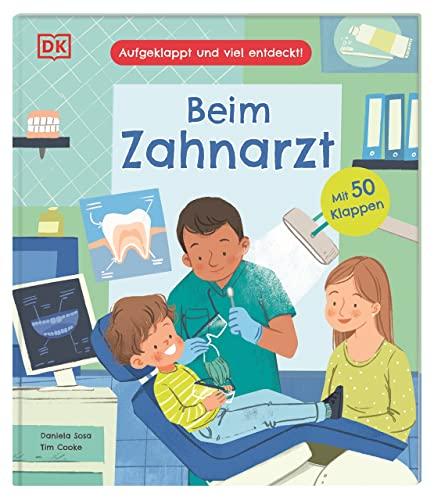 Aufgeklappt und viel entdeckt! Beim Zahnarzt: Ein Pappbilderbuch mit 50 Klappen. Erstes Kindersachbuch über Zähne, Zähneputzen und den Besuch beim Zahnarzt. Für Kinder ab 3 Jahren