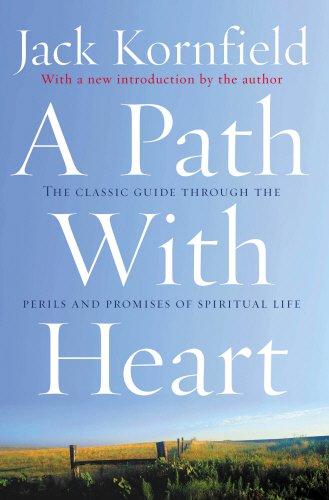 A Path With Heart: The Classic Guide Through The Perils And Promises Of Spiritual Life