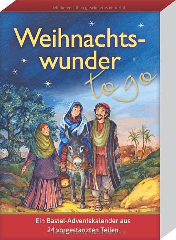 Weihnachtswunder - to go: Ein Bastel-Adventskalender aus 24 vorgestanzten Teilen (Adventskalender für Erwachsene: zum täglich Basteln)