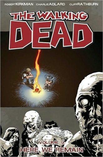 The Walking Dead, Volume 9: Here We Remain: Here We Remain v. 9