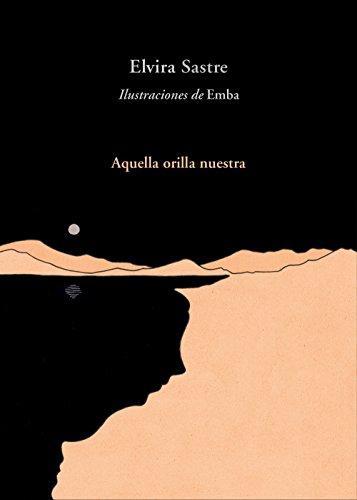 Aquella orilla nuestra (Libro ilustrado)