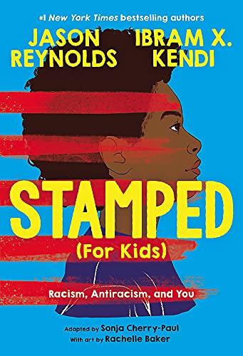 Stamped (For Kids): Racism, Antiracism, and You