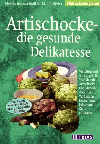 Artischocke: die gesunde Delikatesse