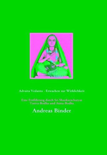 Advaita Vedanta - Erwachen zur Wirklichkeit: Eine Einführung durch Sri Shankaracharyas Tattva-Bodha und Atma-Bodha