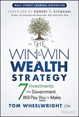 The Win-Win Wealth Strategy: 7 Investments the Government Will Pay You to Make