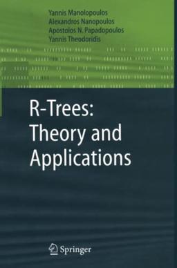 R-Trees: Theory and Applications (Advanced Information and Knowledge Processing)