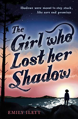 Ilett, E: Girl Who Lost Her Shadow (Kelpies)