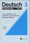 Deutsch, Lernplanung, Bd.3/2, Lesen, mündlicher und schriftlicher Sprachgebrauch, Sprachbetrachtung