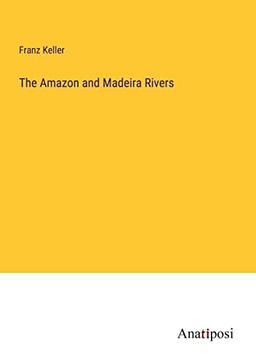 The Amazon and Madeira Rivers