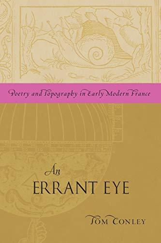 AN Errant Eye: Poetry and Topography in Early Modern France