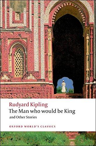 The Man Who Would be King: and Other Stories (World Classics)