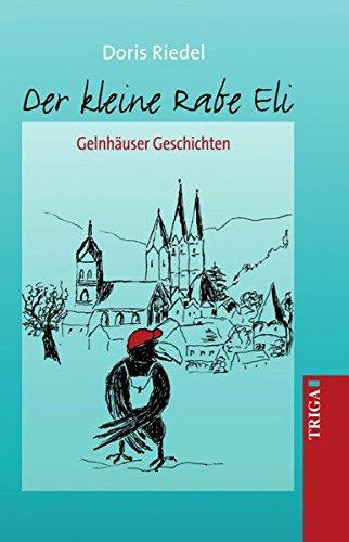 Der kleine Rabe Eli: Gelnhäuser Geschichten (edition spessart)