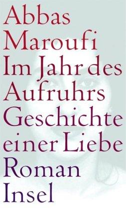 Im Jahr des Aufruhrs - Geschichte einer Liebe: Roman