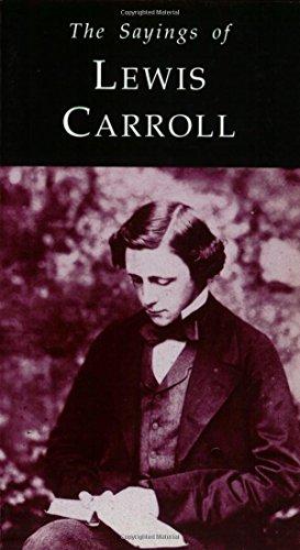 Sayings of Lewis Carroll (Duckworth Sayings Series)