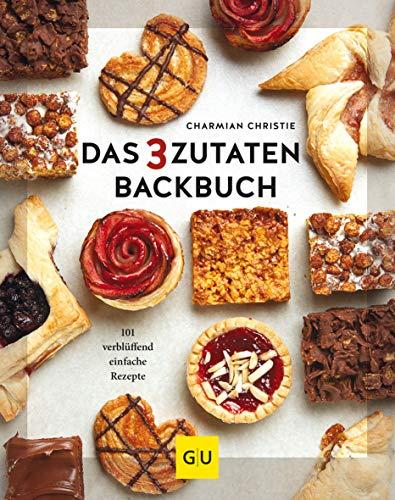 Das 3-Zutaten-Backbuch: 101 verblüffend einfache Rezepte (GU Themenkochbuch)