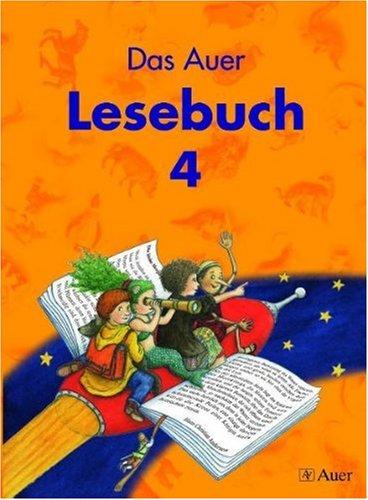 Das Auer Lesebuch: Auer Lesebuch 4. Schülerbuch Bayern, Sachsen, Sachsen-Anhalt, Thüringen. Ausgabe nach neuem Lehrplan. (Lernmaterialien)