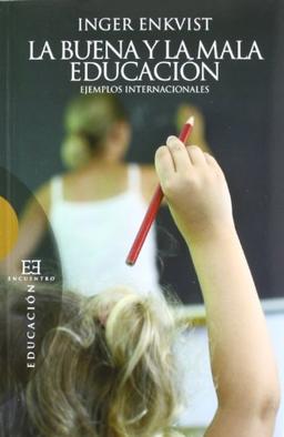 BUENA Y LA MALA EDUCACION, LA: Ejemplos internacionales (Ensayo, Band 454)