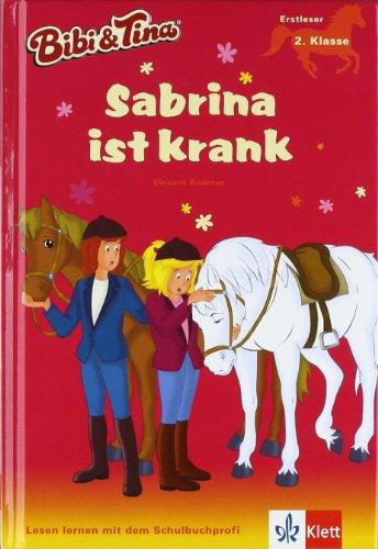 Bibi & Tina - Sabrina ist krank: Erstleser 2. Klasse