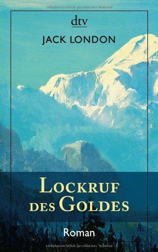 Lockruf des Goldes: Roman