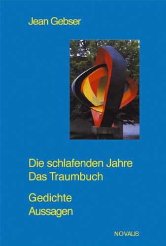 Gesamtausgabe 07. Gedichte. Aussagen. Die schlafenden Jahre. Das Traumbuch