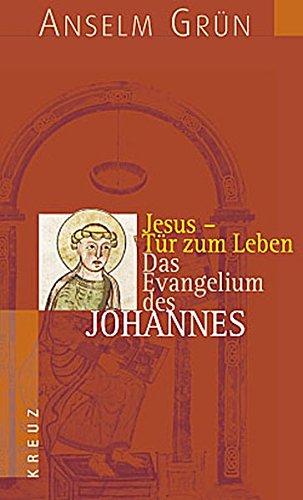 Jesus - Tür zum Leben: Das Evangelium des Johannes (Einführung in die Evangelien)