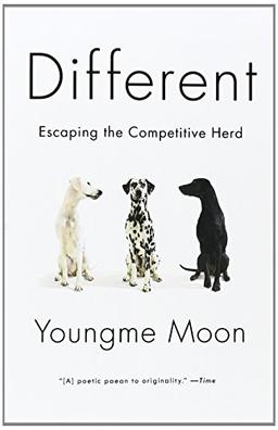 Different: Escaping the Competitive Herd