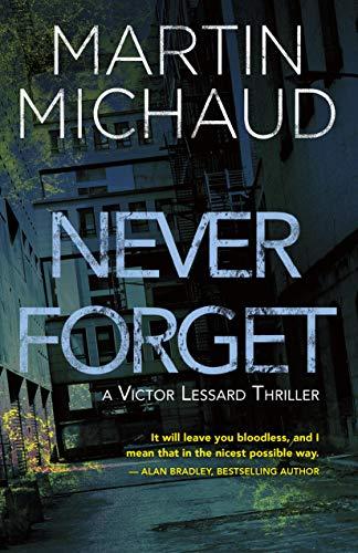 Never Forget: A Victor Lessard Thriller