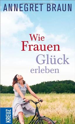 Wie Frauen Glück erleben