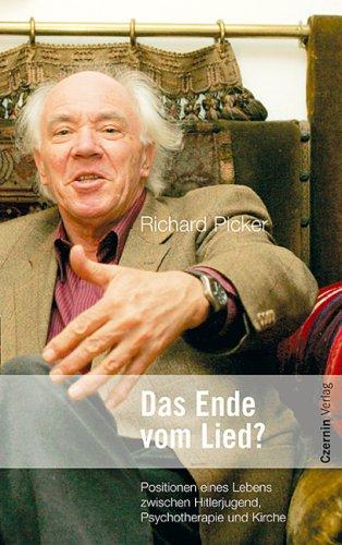 Das Ende vom Lied?: Positionen eines Lebens zwischen Hitlerjugend, Psycotherapie und Kirche