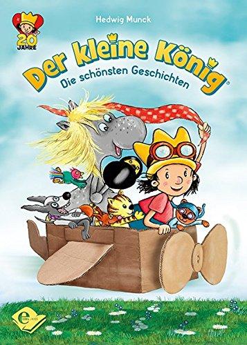 Der kleine König: Die schönsten Geschichten