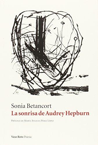 La sonrisa de Audrey Hepburn (Poesía, Band 82)