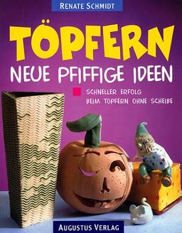 Töpfern, neue pfiffige Ideen