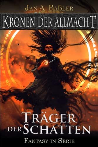 Träger der Schatten (Kronen der Allmacht, Band 10)