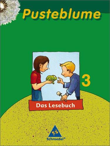 Pusteblume. Das Lesebuch. Ausgaben 2003 und 2004: Pusteblume. Das Lesebuch - Ausgabe 2006 für Hamburg, Hessen, Niedersachsen, Schleswig-Holstein: Schülerband 3: Ausgabe 2005