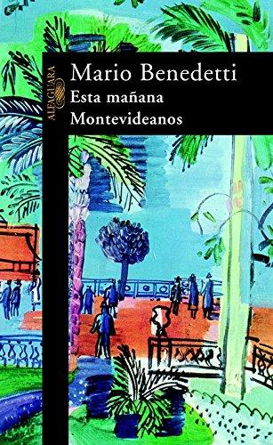 Esta mañana ; Montevideanos (LITERATURAS, Band 717035)