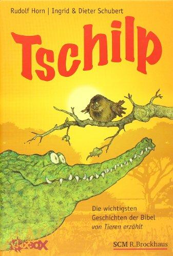 Tschilp: Die wichtigsten Geschichten der Bibel, von Tieren erzählt