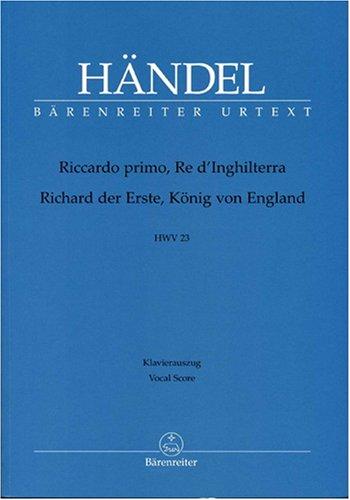 Riccardo primo, Re d'Inghilterra / Richard der Erste, König von England HWV 23 -Opera in tre atti-. Klavierauszug vokal, BÄRENREITER URTEXT