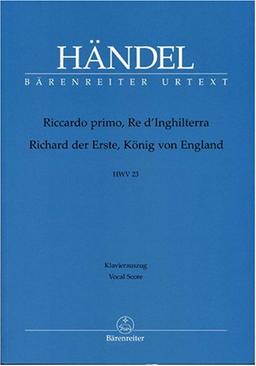 Riccardo primo, Re d'Inghilterra / Richard der Erste, König von England HWV 23 -Opera in tre atti-. Klavierauszug vokal, BÄRENREITER URTEXT