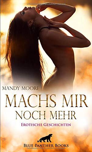 Machs mir noch mehr | Erotische Geschichten: Heiße Lust ...