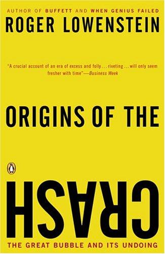 Origins of the Crash: The Great Bubble and Its Undoing