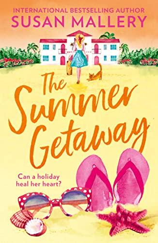 The Summer Getaway: The perfect heartwarming, romantic beach read for 2022. Ideal for fans of Sarah Morgan and Veronica Henry