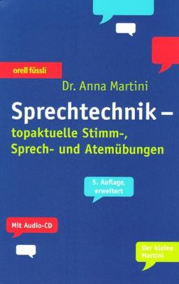 Sprechtechnik: Top-aktuelle Stimm-, Sprech- und Atemübungen