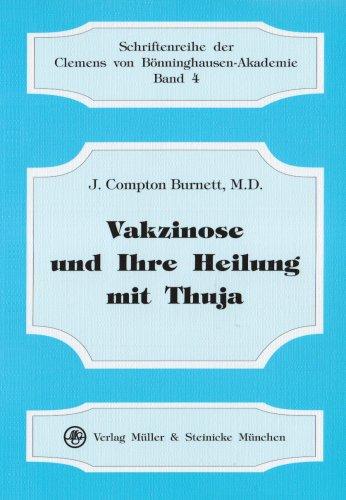 Vakzinose und ihre Heilung mit Thuja. Nebst Anmerkungen über die Homöoprophylaxe