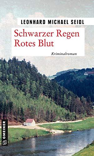 Schwarzer Regen Rotes Blut: Kriminalroman (Zeitgeschichtliche Kriminalromane im GMEINER-Verlag)