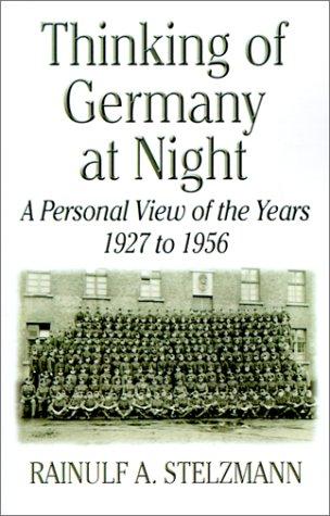 Thinking of Germany at Night: A Personal View of the Years 1927-1956