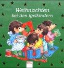 Weihnachten bei den Igelkindern. ( Ab 1 J.)