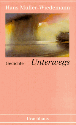 Unterwegs: Gedichte