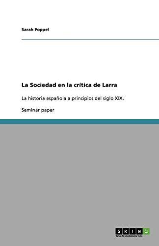 La Sociedad en la crítica de Larra: La historia española a principios del siglo XIX.